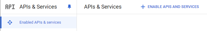 Enable APIs and Services Enable APIs and Services