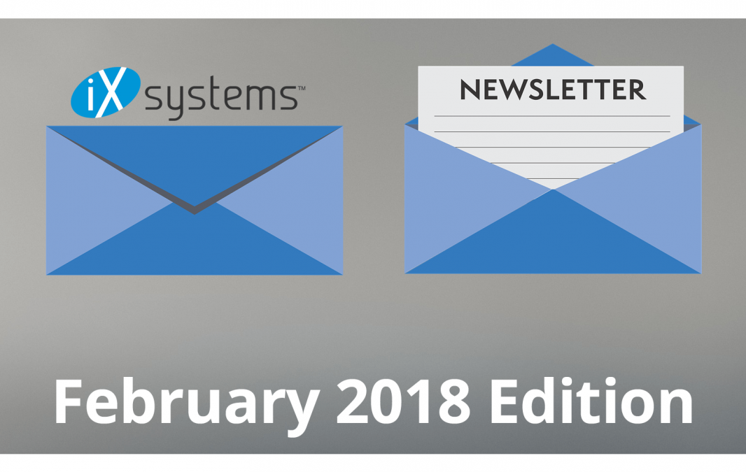 iXsystems Newsletter: The February 2018 Edition