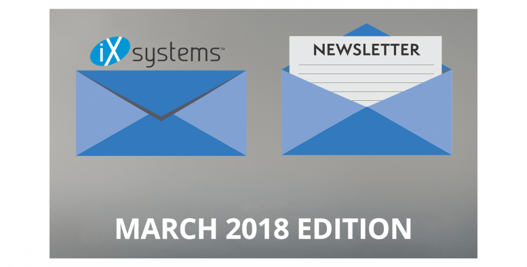 iXsystems Newsletter: March 2018 Edition
