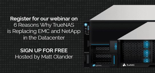 TrueNAS Replacing EMC and NetApp Webinar