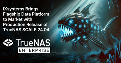 iXsystems Brings Flagship Data Platform to Market with Production Release of TrueNAS SCALE 24.04