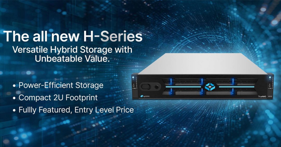 TrueNAS Enterprise Portfolio Adds Versatility with New H-Series Appliances