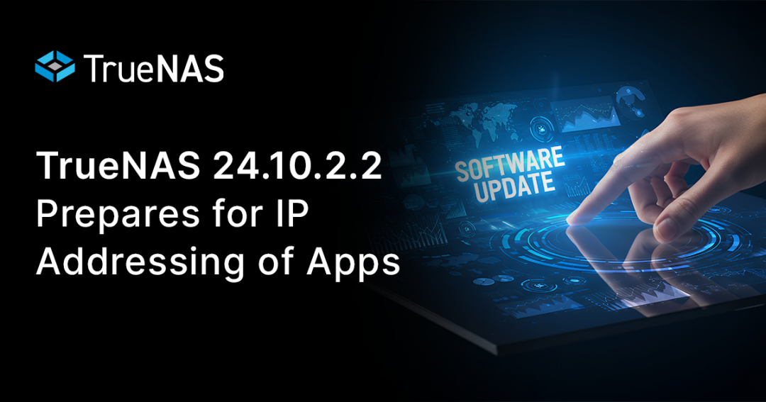 TrueNAS 24.10.2.2 Prepares for IP Addressing of Apps