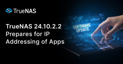 TrueNAS 24.10.2.2 Prepares for IP Addressing of Apps