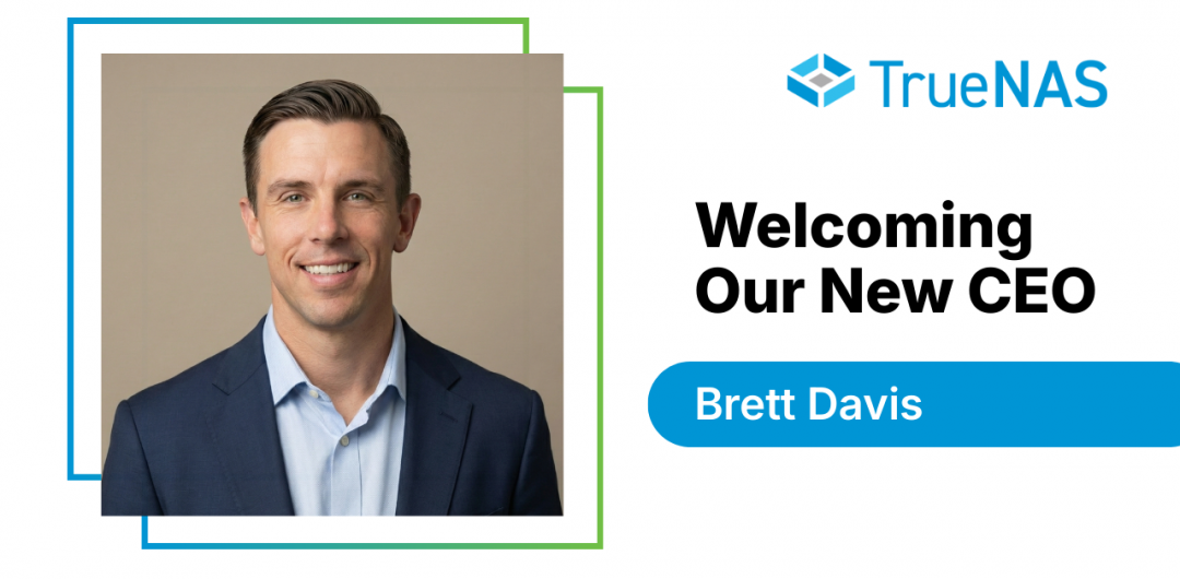 TrueNAS Appoints Brett Davis as CEO to Accelerate Partner-Led Growth and Enterprise Scale