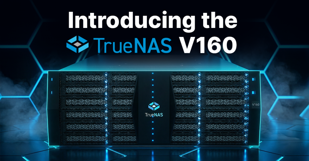 Introducing TrueNAS V160: Versatile Mission-Critical Storage